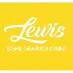 LEWIS SIGNS, GRAPHICS & PRINT